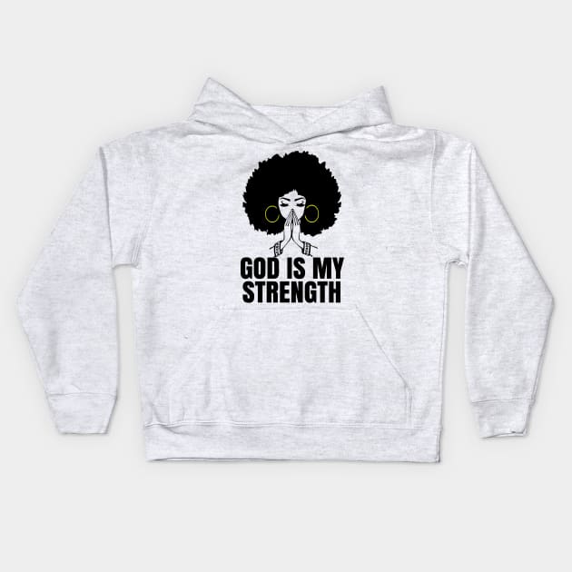 God is My Strength, Black Woman Praying, Black Lives Matter, Strong Black Woman Kids Hoodie by UrbanLifeApparel